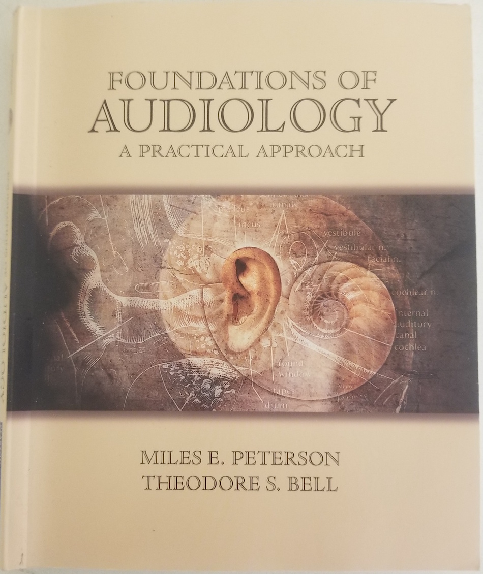 Foundations of AUDIOLOGY Miles E. Peterson Theodore S. Bell